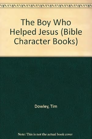 Seller image for The Boy Who Helped Jesus (Bible Character Books) for sale by Redux Books