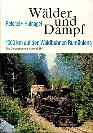 Bild des Verkufers fr Wlder und Dampf. 1000 km auf den Waldbahnen Rumniens. zum Verkauf von Antiquariat Weinek