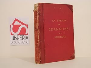 Image du vendeur pour La brigata dei granatieri di Sardegna : memorie storiche mis en vente par Libreria Spalavera