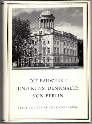 Die Bauwerke und Kunstdenkmäler von Berlin. Stadt und Bezirk Charlottenburg. Textband mit 146 Abb...