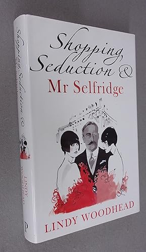 Seller image for Shopping, Seduction & Mr Selfridge for sale by Baggins Book Bazaar Ltd