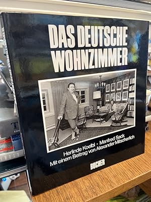 Das deutsche Wohnzimmer. Fotografien: Herlinde Koelbl. Text: Manfred Sack. Mit e. Beitr. von Alex...