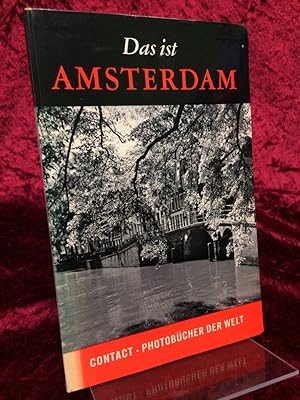 Das ist Amsterdam. Photos von Cas Oorthuys. Text von Han G. Hoekstra. Contact-Photobücher der Welt.