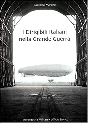 Seller image for I dirigibili italiani nella grande guerra for sale by Libreria Studio Bosazzi