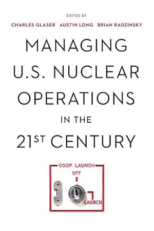 Immagine del venditore per Managing U.S. Nuclear Operations in the 21st Century [Paperback ] venduto da booksXpress