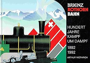 Bild des Verkufers fr Brienz Rothorn Bahn , Hundert Jahre Kampf um Dampf. 1892 - 1992. zum Verkauf von Antiquariat Bernhardt
