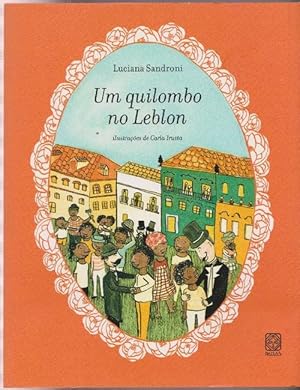 Imagen del vendedor de Quilombo no Leblon, Um. Ilustraes de Carla Irusta. a la venta por La Librera, Iberoamerikan. Buchhandlung