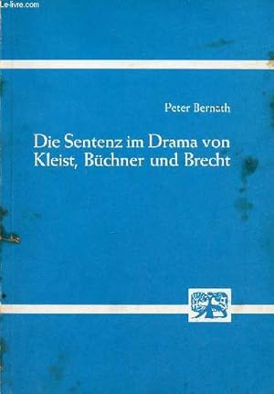 Seller image for Die Sentenz im Drama von Kleist, Bchner und Brecht wesensbestimmung und funktionswandel. for sale by Le-Livre