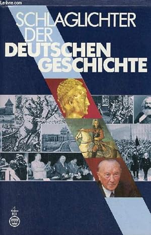 Bild des Verkufers fr Schlaglichter der deutschen geschichte. zum Verkauf von Le-Livre