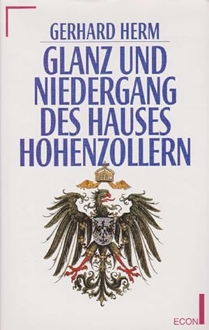 Bild des Verkufers fr Glanz und Niedergang des Hauses Hohenzollern. zum Verkauf von La Librera, Iberoamerikan. Buchhandlung