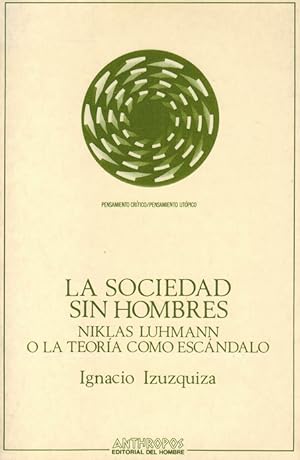 Seller image for Sociedad sin hombres, La: Niklas Luhmann o la teora como escndalo. for sale by La Librera, Iberoamerikan. Buchhandlung