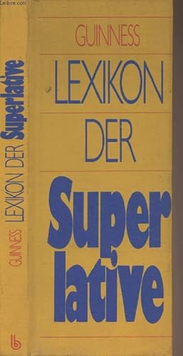 Bild des Verkufers fr Guinness : Lexikon der Superlative - Einmalige Rekorde Sensationen und Hchstleistungen zum Verkauf von Le-Livre