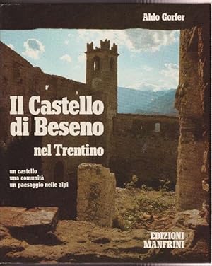 Castello di Beseno, Il. nel Trentino. un castello una communità un paesaggio nelle alpi. E: Maria...