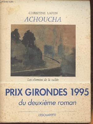 Seller image for Achoucha, les chemins de la valle- roman for sale by Le-Livre