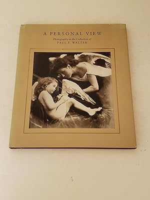 Imagen del vendedor de A Personal View: Photography in the Collection of Paul F. Walter a la venta por rareviewbooks