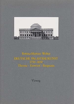 Bild des Verkufers fr Deutsche Palastbaukunst 1750 - 1850. Theorie - Entwurf - Baupraxis. zum Verkauf von La Librera, Iberoamerikan. Buchhandlung