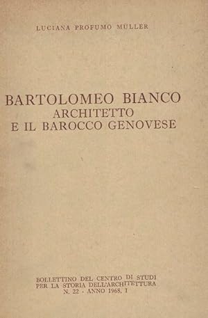 Bild des Verkufers fr Bartolomeo Bianco architetto e il barocco genovese. zum Verkauf von La Librera, Iberoamerikan. Buchhandlung