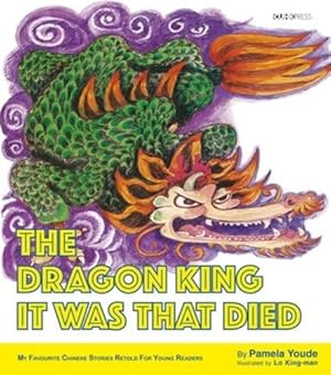 Immagine del venditore per The Dragon King It Was That Died: My Favourite Chinese Stories Series by Youde, Pamela [Paperback ] venduto da booksXpress