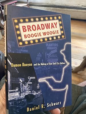 Imagen del vendedor de Broadway Boogie Woogie: Damon Runyon and the Making of New York City Culture a la venta por A.C. Daniel's Collectable Books