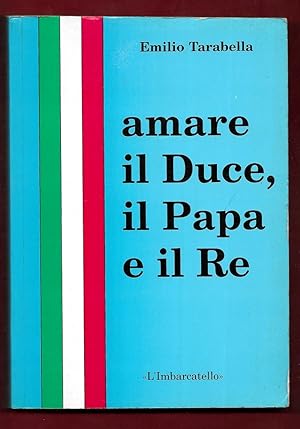 Immagine del venditore per Amare il Duce, il Papa, il Re venduto da Libreria Oltre il Catalogo