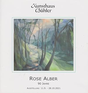 Seller image for Rose Alber : 90 Jahre [Ausstellung 11.9.-28.10.2021, Kunsthaus Bhler GmbH, Stuttgart] for sale by Licus Media