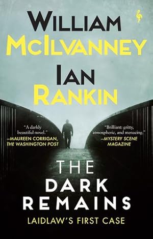 Seller image for The Dark Remains: A Laidlaw Investigation (Jack Laidlaw Novels Prequel) (A Laidlaw Investigation, 4) by McIlvanney, William, Rankin, Ian [Paperback ] for sale by booksXpress