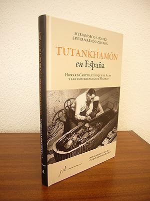 Imagen del vendedor de TUTANKHAMN EN ESPAA. Howard Carter, el Duque de Alba y las conferrencias de Madrid. a la venta por Libros Mmesis