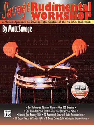 Immagine del venditore per Savage Rudimental Workshop : A Musical Approach to Develop Total Control of the 40 P.a.s. Rudiments venduto da GreatBookPrices