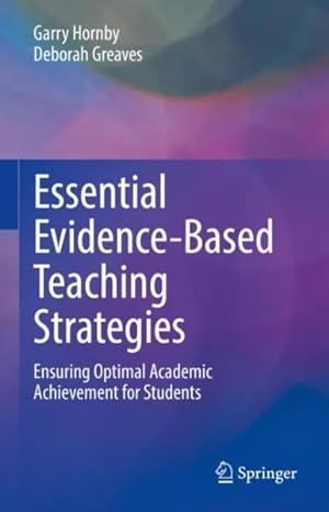 Imagen del vendedor de Essential Evidence-based Teaching Strategies : Ensuring Optimal Academic Achievement for Students a la venta por GreatBookPrices