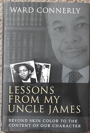 Lessons from My Uncle James : Beyond Skin Color to the Content of Our Character