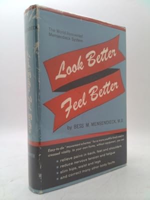 Seller image for Look better, feel better: The world renowned Mensendieck system of functional movements- for a youthful body and vibrant health for sale by ThriftBooksVintage