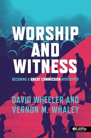 Seller image for Worship and Witness : Becoming a Great Commission Worshipper; Member Book for sale by GreatBookPrices