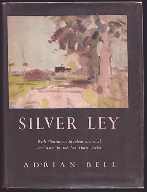 Silver Ley. (With illustrations in colour and black and white by the late Harry Becker).