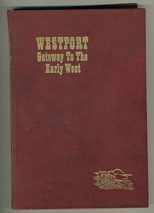 Seller image for WESTPORT: GATEWAY TO THE EARLY WEST for sale by Daniel Liebert, Bookseller