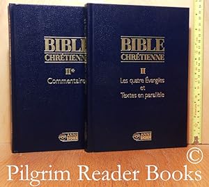 Bible Chrétienne. II. Les quatres Évangiles et Textes en parallèle / Commentaires. (complete in 2...
