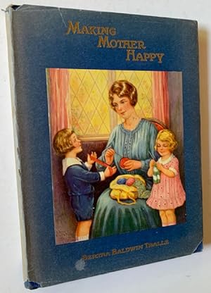 Seller image for Making Mother Happy (In Dustjacket) for sale by APPLEDORE BOOKS, ABAA