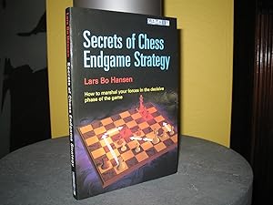 Secrets of Chess Endgame Strategy. How to marhal your forces in the decisive phase of the game;