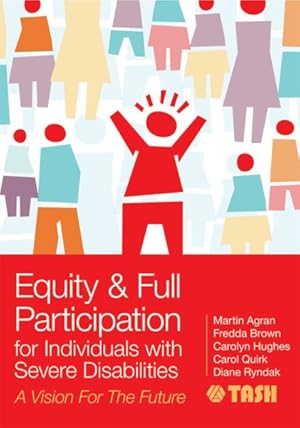 Imagen del vendedor de Equity and Full Participation for Individuals With Severe Disabilities : A Vision for the Future a la venta por GreatBookPricesUK