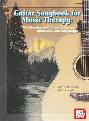 Image du vendeur pour Guitar Songbook for Music Therapy : A Collection of Spirituals, Children's Songs and Folk Songs mis en vente par GreatBookPricesUK