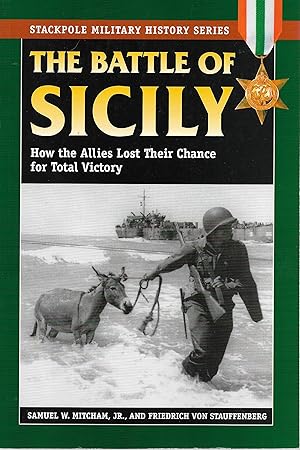 Immagine del venditore per The Battle of Sicily: How the Allies Lost Their Chance for Total Victory venduto da Cher Bibler