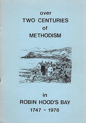 Over Two Centuries of Methodism in Robin Hood's Bay 1747 - 1978