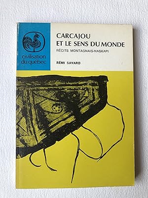 Bild des Verkufers fr Carcajou et le sens du monde. Rcits Montagnais-Naskapi (Civilisation du Qubec, Srie Cultures Amrindiennes No 3). Troisime dition, revue et corrige zum Verkauf von 2Wakefield