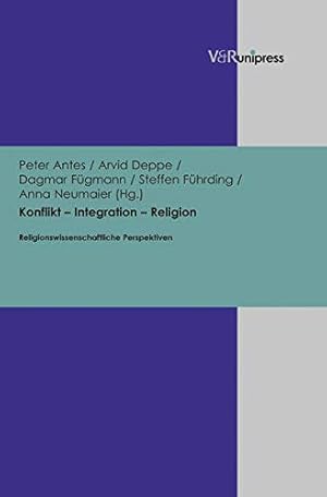 Bild des Verkufers fr Konflikt - Integration - Religion: Religionswissenschaftliche Perspektiven zum Verkauf von WeBuyBooks