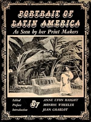 Image du vendeur pour Portrait of Latin America as Seen by Her Print Makers = Retrato de la America latina hecho por sus artistas graficos. mis en vente par LEFT COAST BOOKS