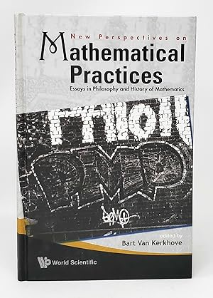 Image du vendeur pour New Perspectives on Mathematical Practices: Essays in Philosophy and History of Mathematics mis en vente par Underground Books, ABAA