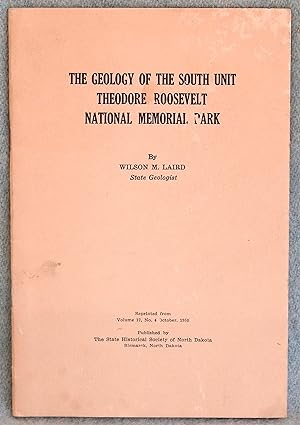 Seller image for The Geology of the South Unit Theodore Roosevelt National Memorial Park for sale by Argyl Houser, Bookseller