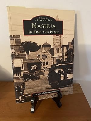 Seller image for Nashua: In Time and Place (Images of America: New Hampshire) for sale by Hopkins Books