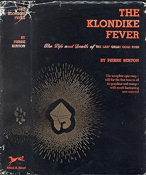 The Klondike Fever: The Life and Death of the Last Great Gold Rush (1958, 3rd printing)
