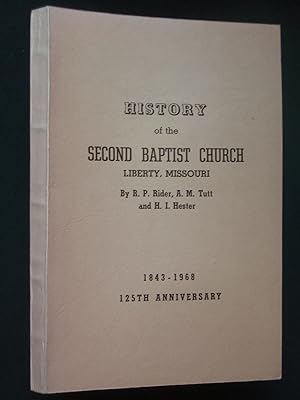 Image du vendeur pour History of the Second Baptist Church, Liberty, Missouri: 1843-1968 125th Anniversary mis en vente par Bookworks [MWABA, IOBA]