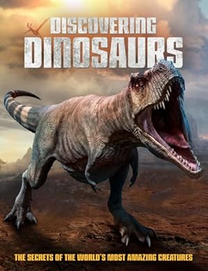 Immagine del venditore per Discovering Dinosaurs : The Secrets of the World's Most Amazing Creatures venduto da GreatBookPrices